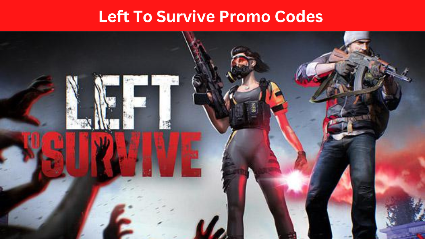 Left To Survive Promo Codes (Today Update) - Check Last Summary?